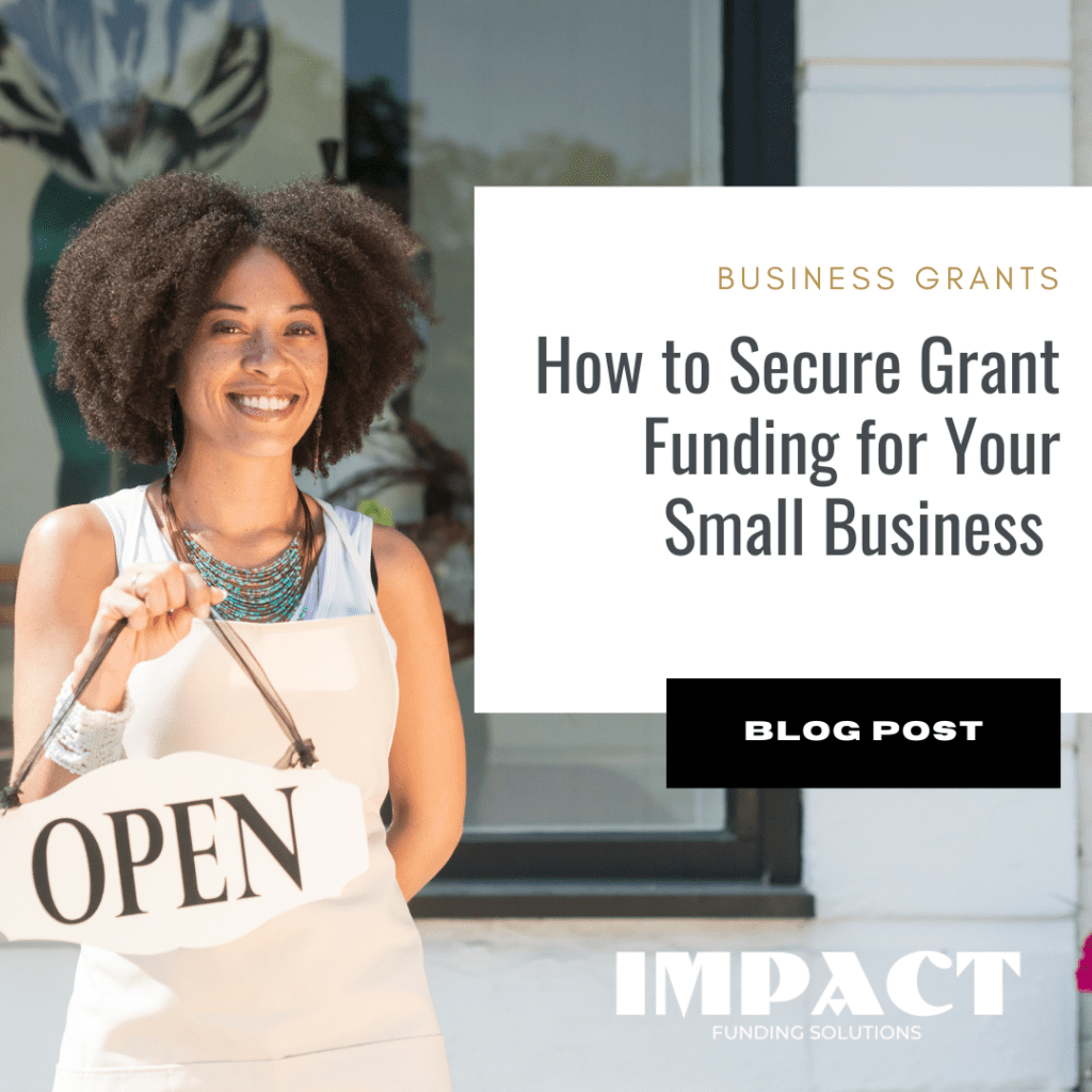 How to Secure Grant Funding for Your Small Business - Impact Funding ...