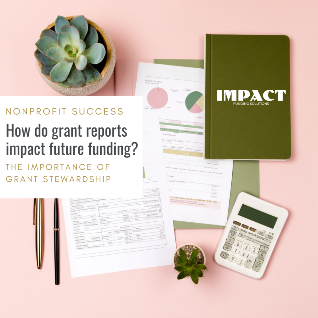 How do grant reports impact future funding